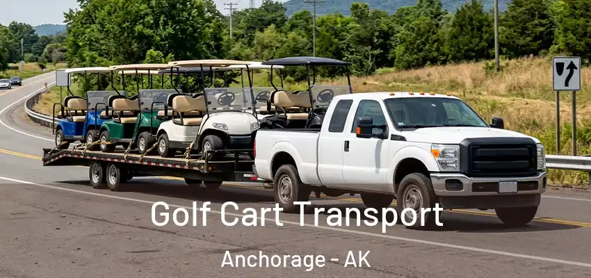 Golf Cart Transport Anchorage - AK