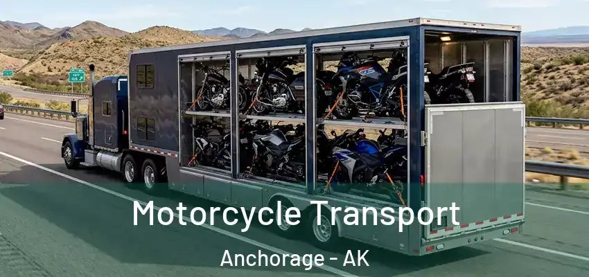  Motorcycle Transport Anchorage - AK